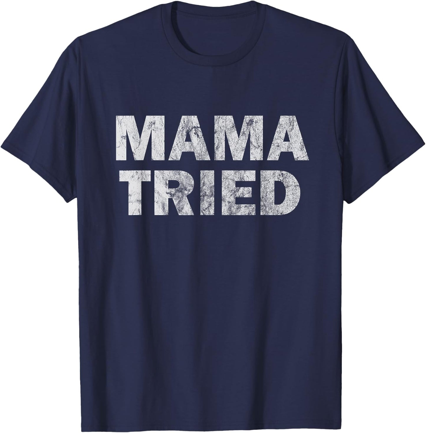 Mama Tried Country Music Redneck Vintage Festival Party T-Shirt - T-Shirt | Navy