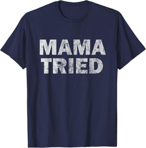 Mama Tried Country Music Redneck Vintage Festival Party T-Shirt - T-Shirt | Navy