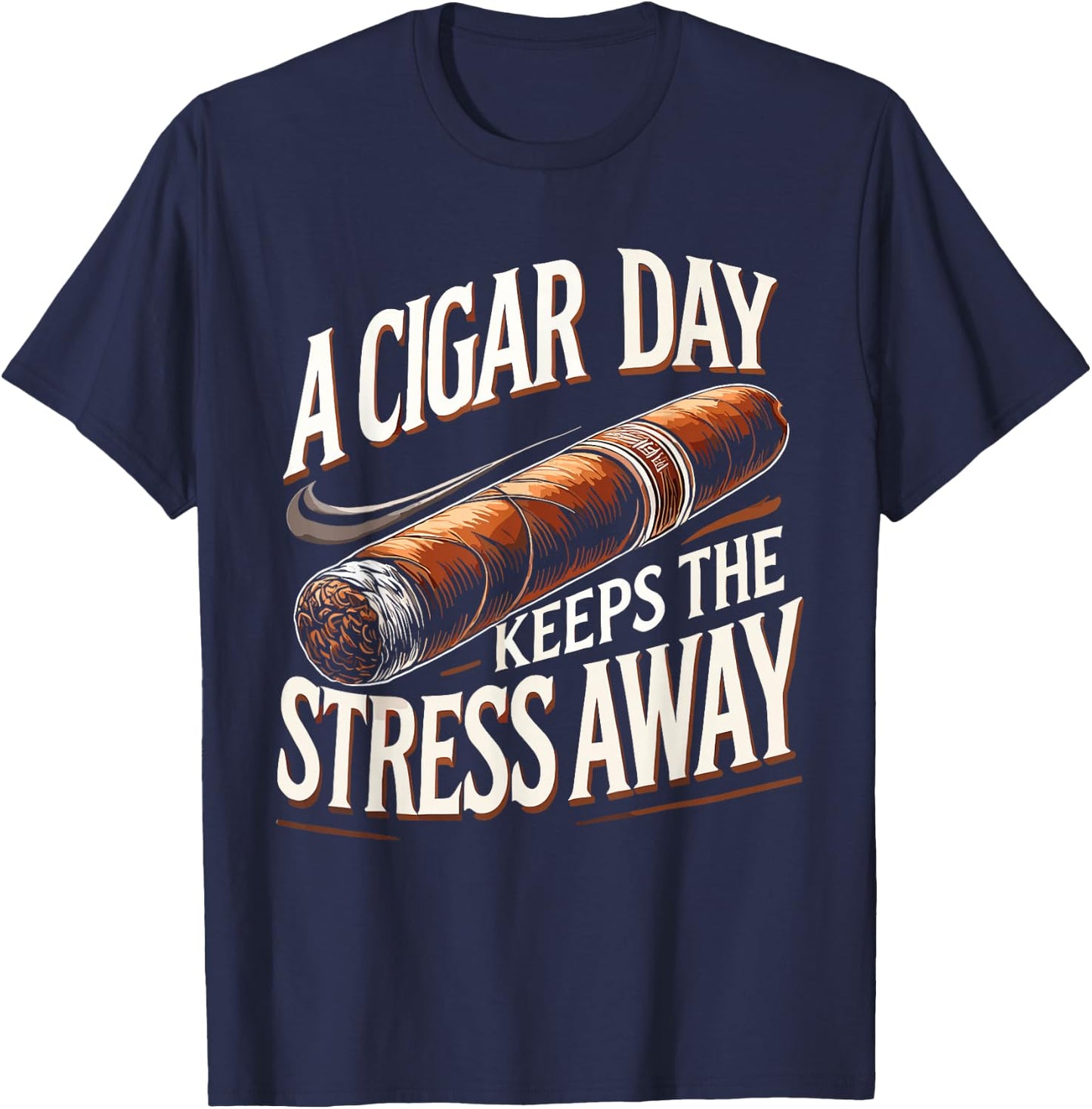 Cigars Smoking Cigar Smoke A Cigar A Day T-Shirt - T-Shirt | Navy