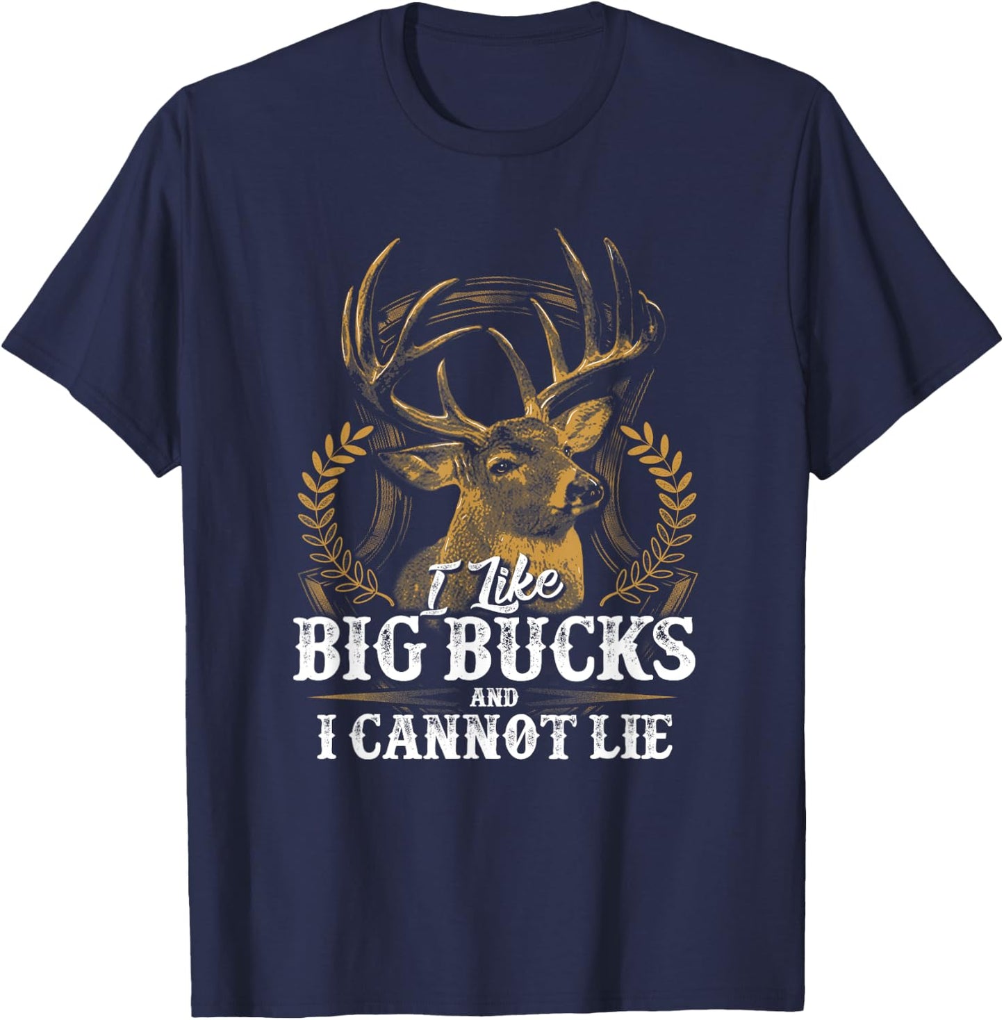 I Like Big Bucks and I Cannot Lie Shirt T-Shirt - T-Shirt | Navy
