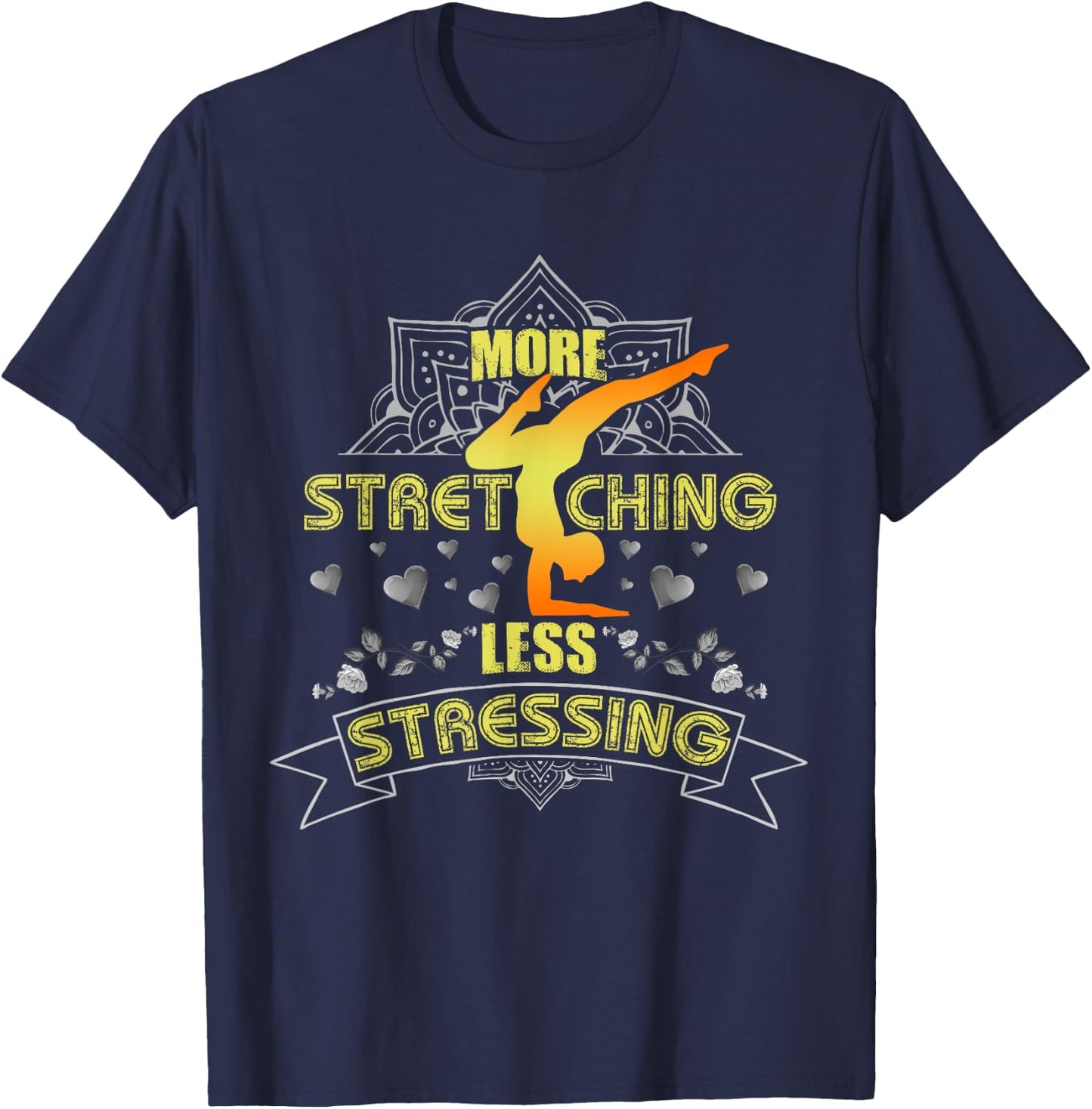More Stretching Less Stressing Girls, Women and Yoga Lovers T-Shirt - T-Shirt | Navy