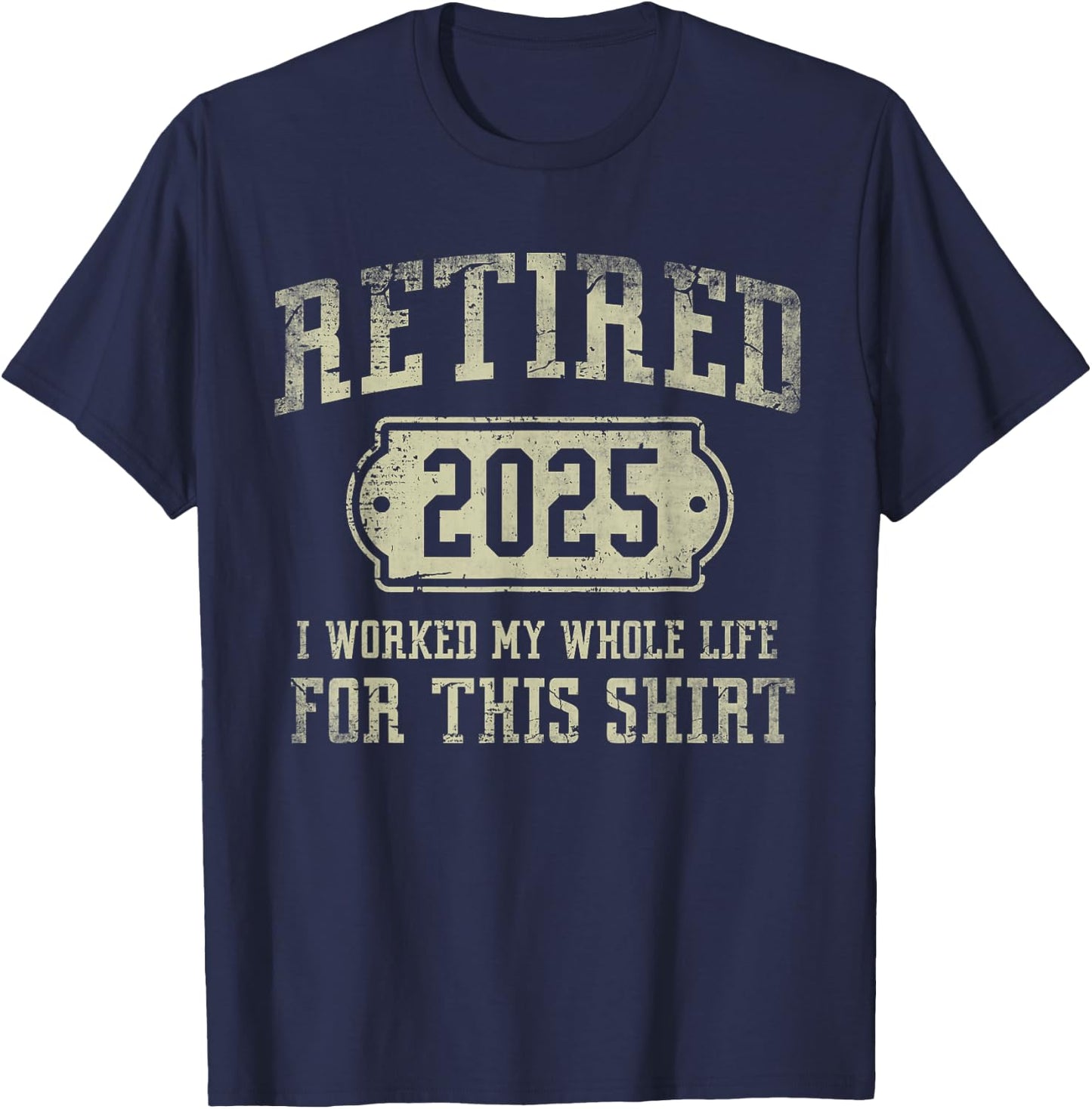 Retired 2025 Retirement Men Women Humor T-Shirt - T-Shirt | Navy