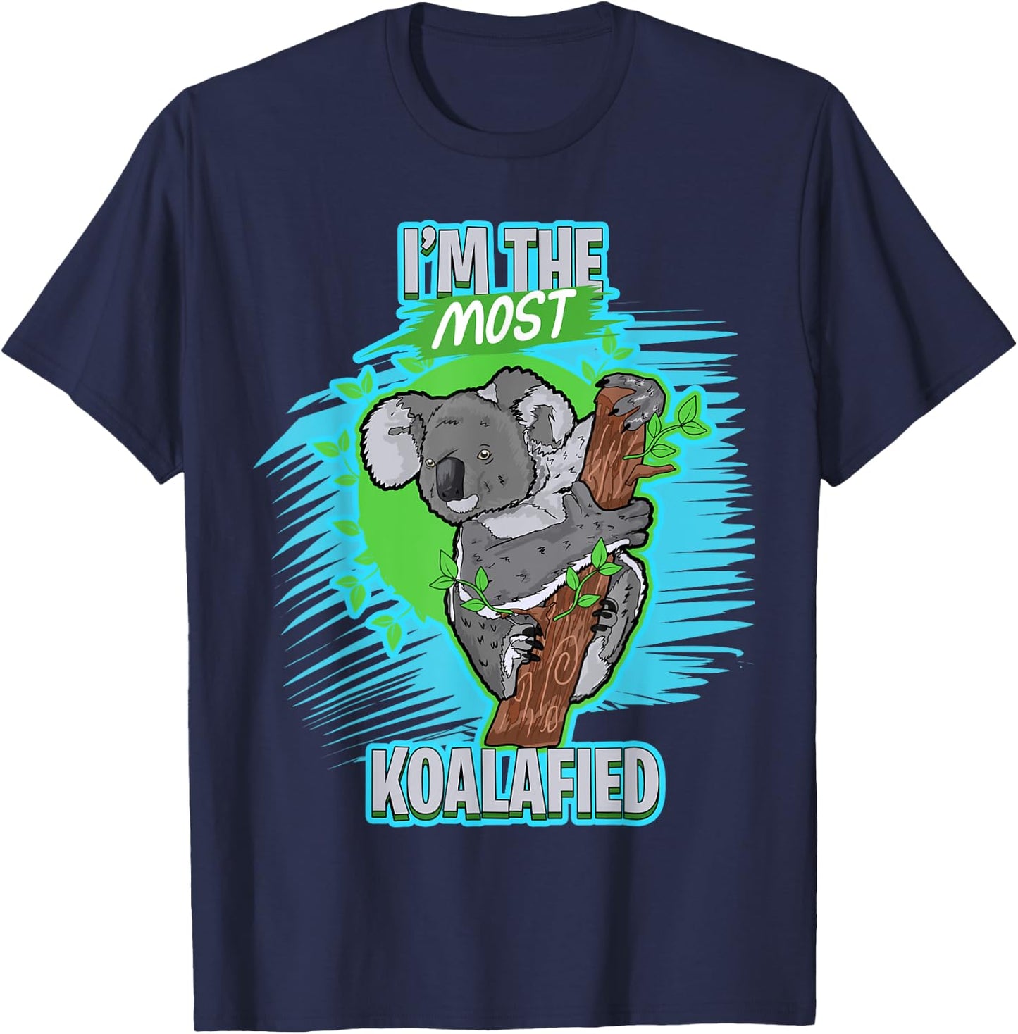 Cute Koala Bear T Shirt I'M The Most Koalafied T-Shirt - T-Shirt | Navy