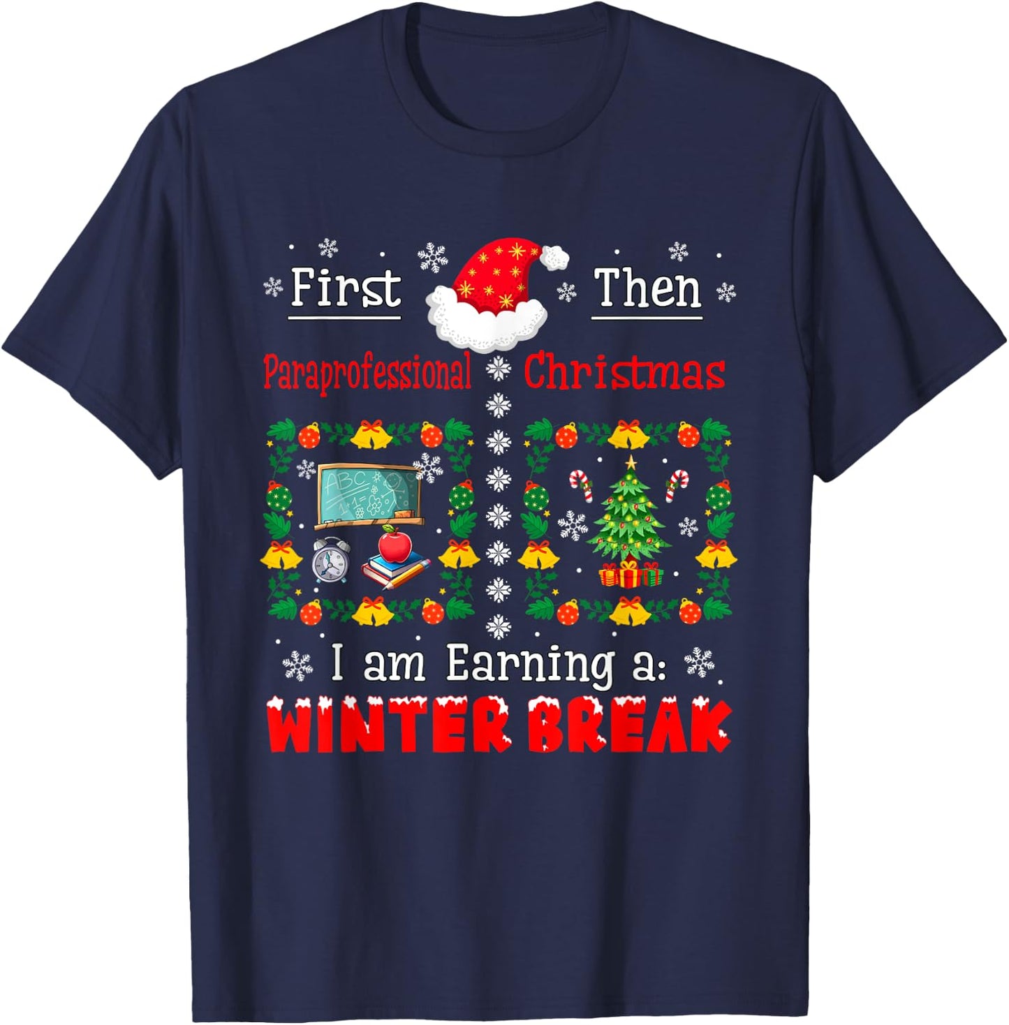 First Paraprofessional Then Xmas Earning A Winter Break T-Shirt - T-Shirt | Navy