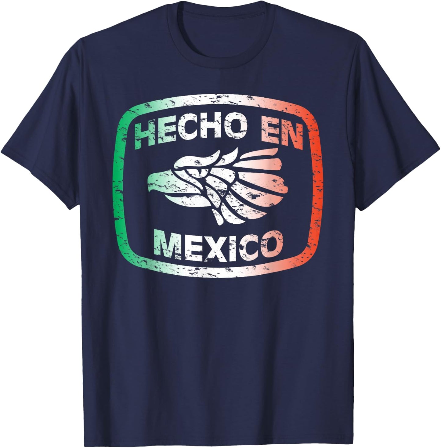 Hecho En Mexico Made in Mexico Mexican American Pride Shirt T-Shirt - T-Shirt | Navy