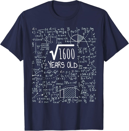 40th Birthday Square Root of 1600: 40 Years Old T-Shirt - T-Shirt | Navy