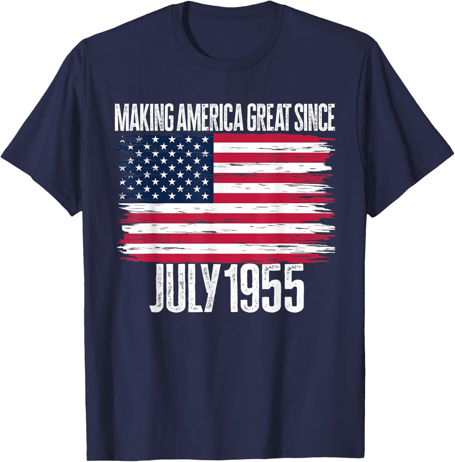 Retro Making America Great Since July 1955 Birth Years Born T-Shirt - T-Shirt | Navy