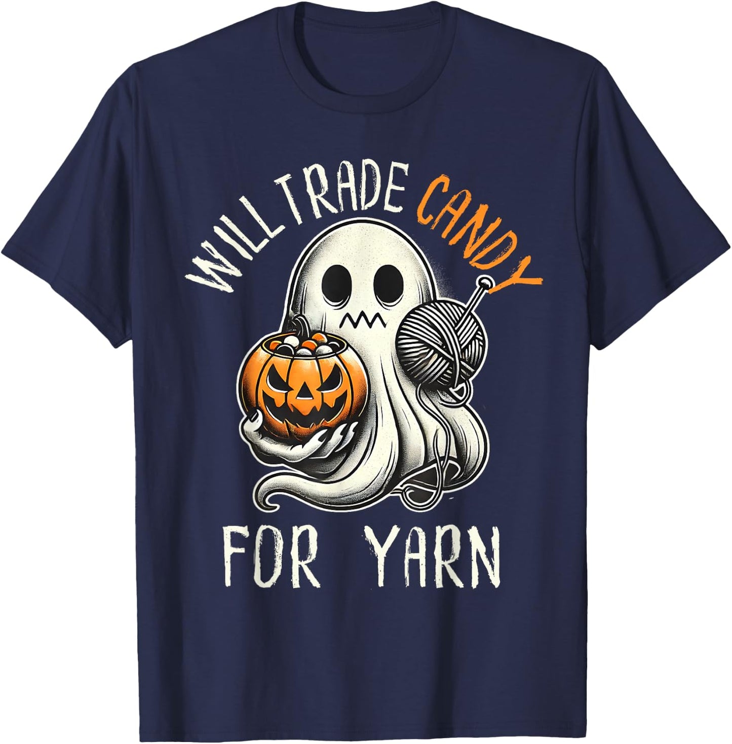 Will Trade Candy For Yarn Funny Knitting Crochet Halloween T-Shirt - T-Shirt | Navy