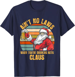 Aint No Laws When You're Drinking With Claus Funny Christmas T-Shirt - T-Shirt | Navy