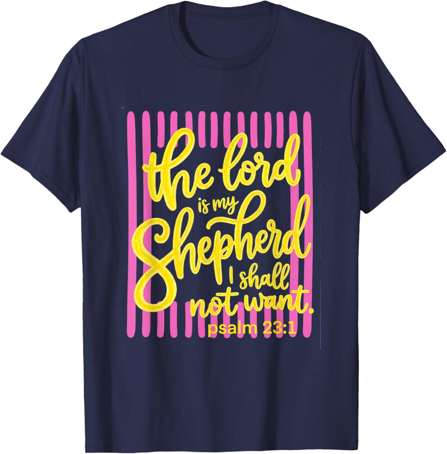 The Lord is My Shepherd Psalm 23 Faith Scripture T-Shirt - T-Shirt | Navy
