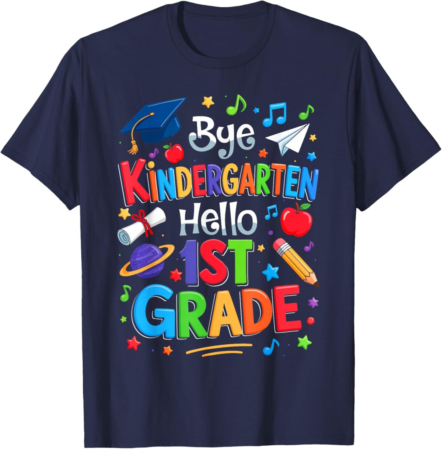 Graduation Bye Kindergarten Hello 1st Grade Back To School T-Shirt - T-Shirt | Navy