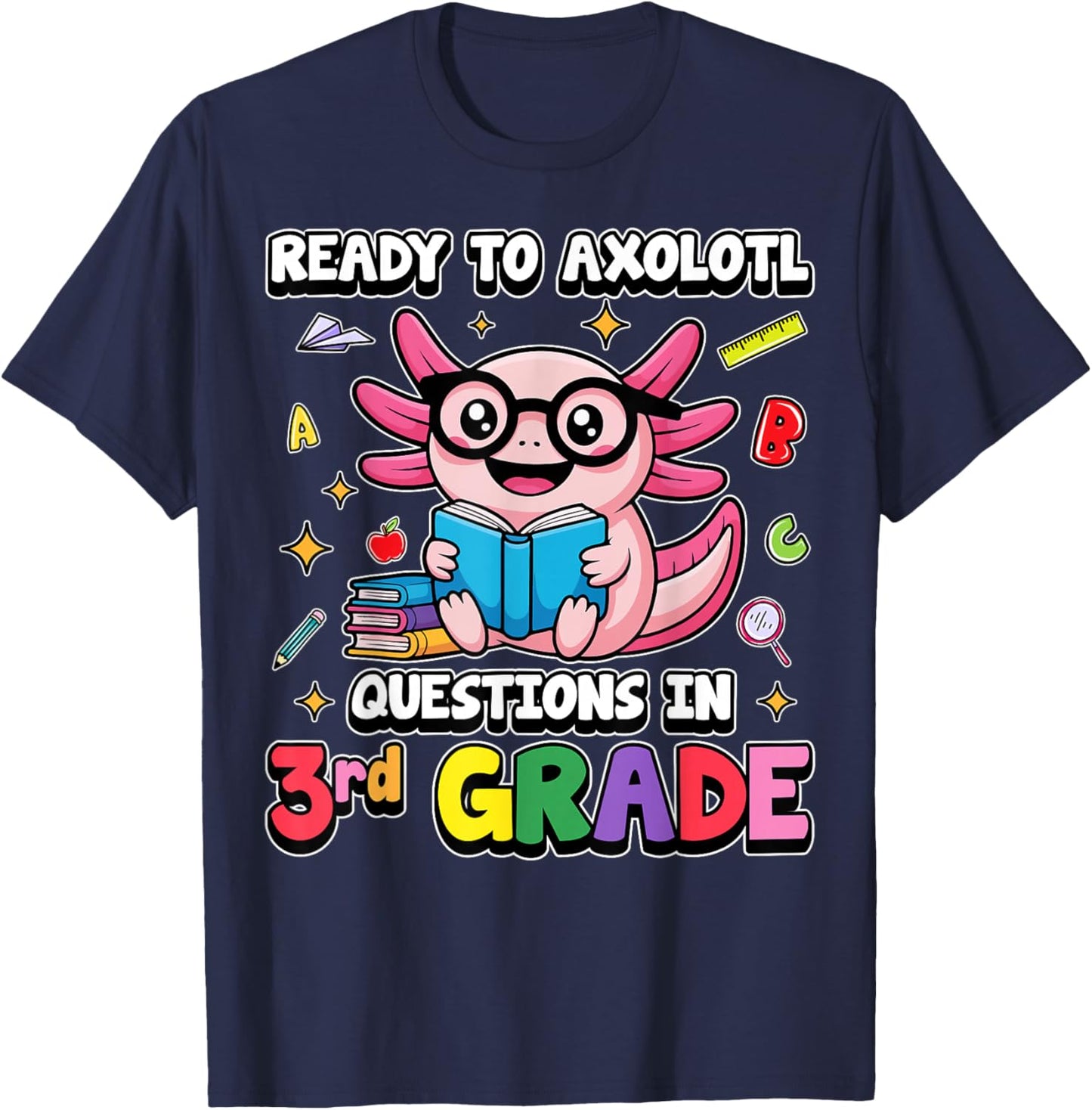 Ready to Axolotl Questions in 3rd Grade Teacher Shirt Kids T-Shirt - T-Shirt | Navy
