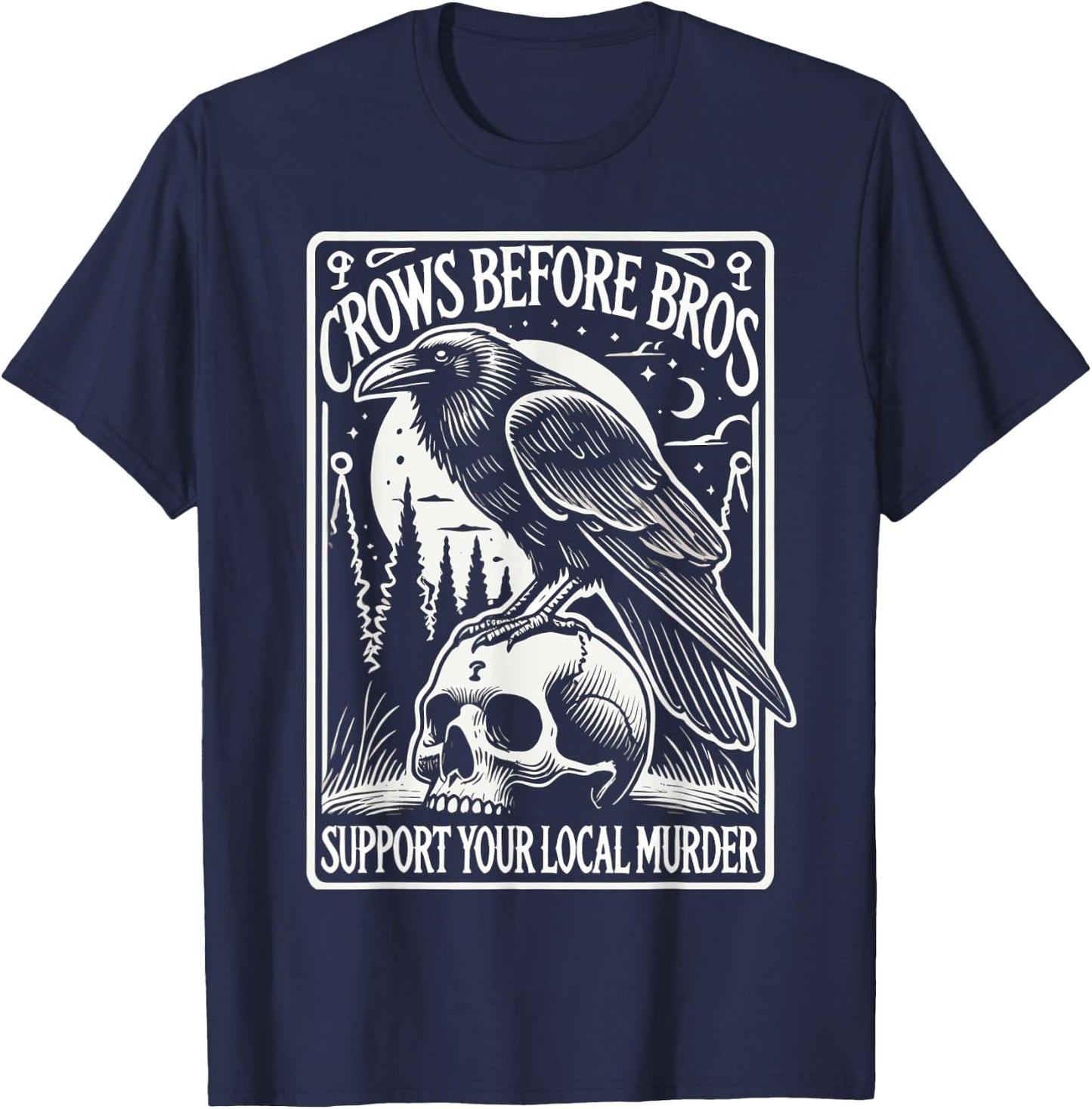 Crows Before Bros Support Your Local Murder Halloween T-Shirt - T-Shirt | Navy