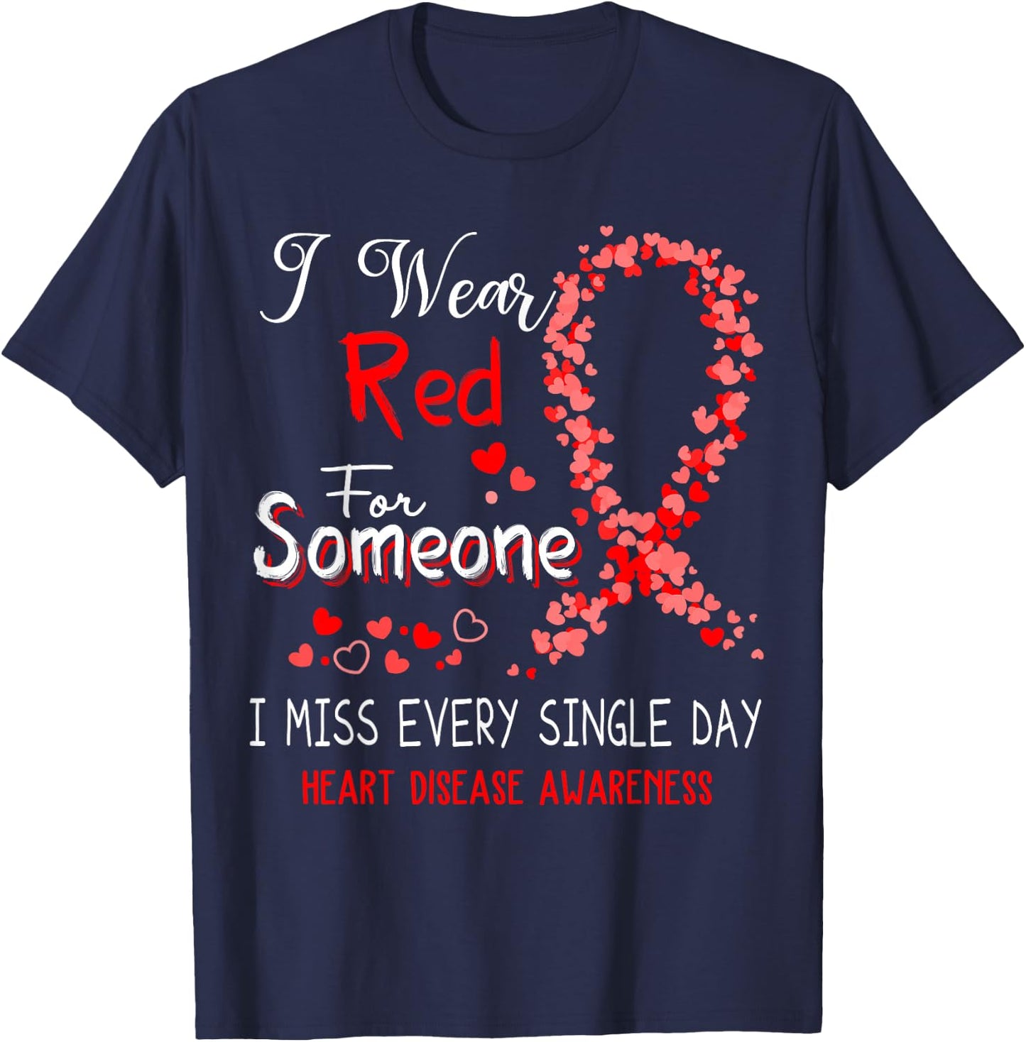 I Wear Red for Someone Heart Disease Awareness T-Shirt - T-Shirt | Navy