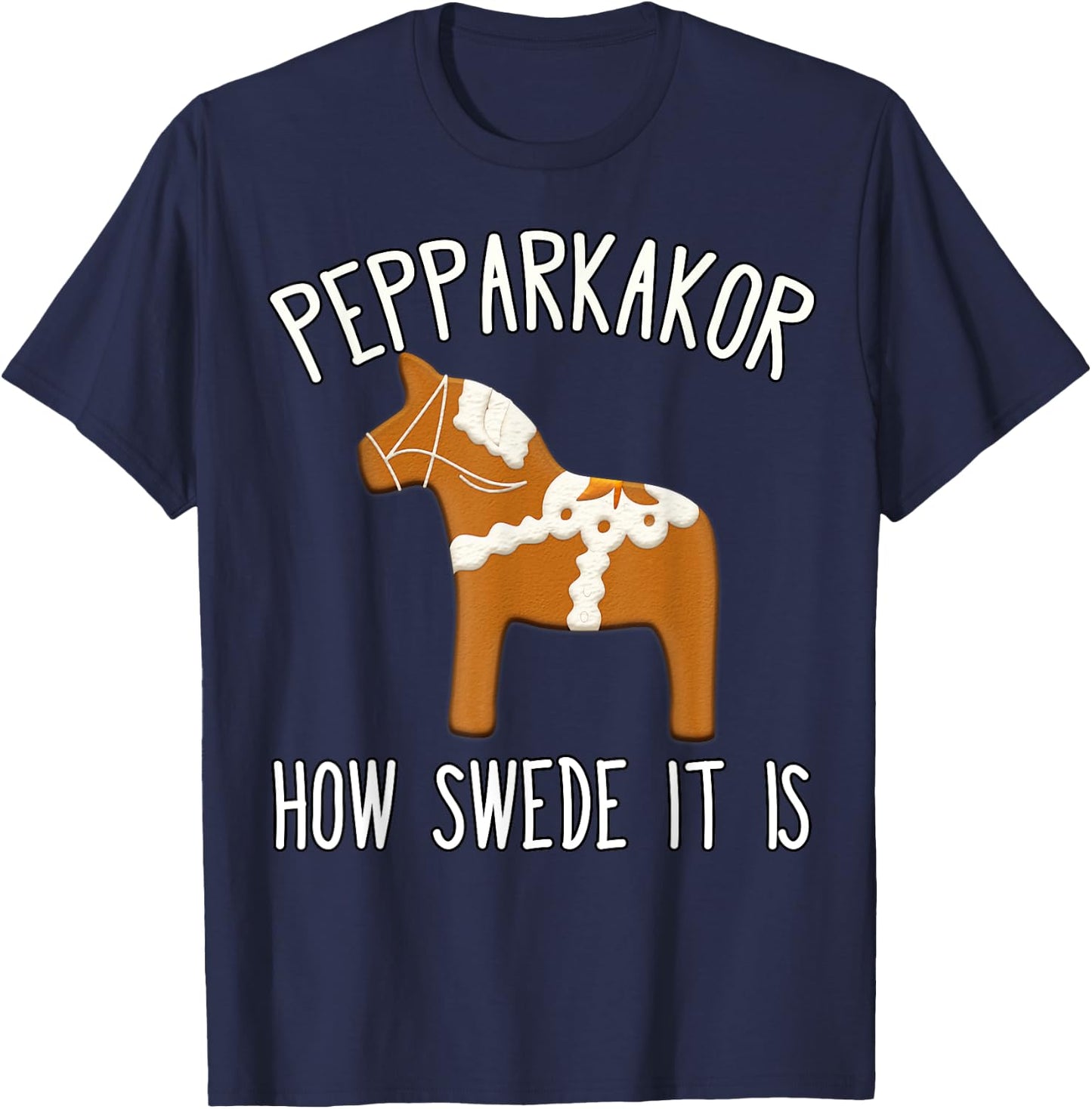 Pepparkakor How Swede it is Christmas Cookies Dala Horse T-Shirt - T-Shirt | Navy