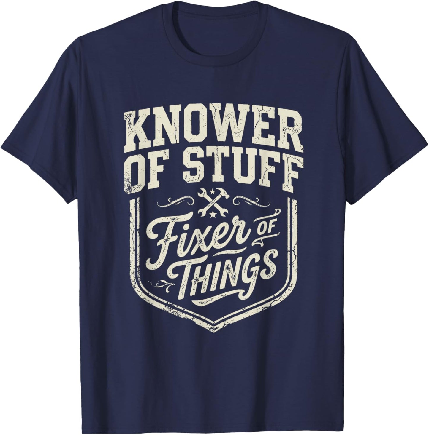 Knower of Stuff Fixer of Things Men Dad Father's Day T-Shirt - T-Shirt | Navy