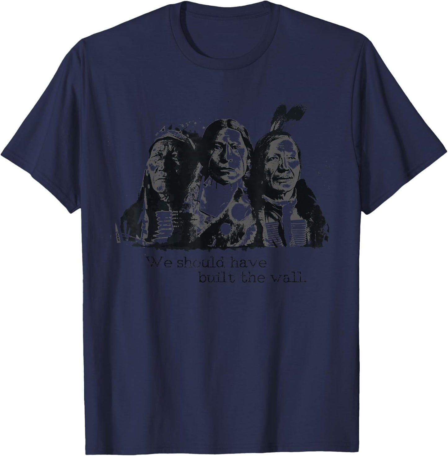 We Should Have Built A Wall Indian Guy's T-Shirt - T-Shirt | Navy