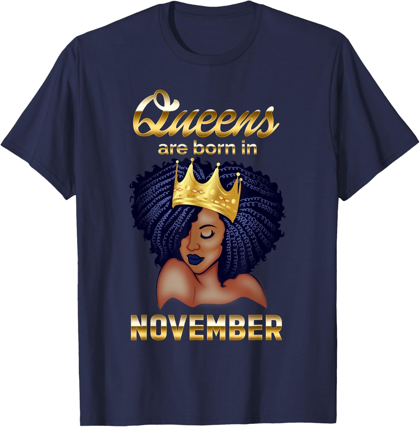Queens Are Born In November Birthday for Black Women T-Shirt - T-Shirt | Navy