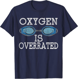 Oxygen Is Overrated T Shirt Funny Swimming Swim Team Gift T-Shirt - T-Shirt | Navy