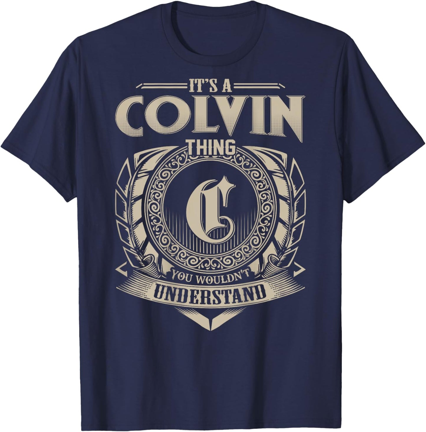 It's A COLVIN Thing You Wouldn't Understand Family Name T-Shirt - T-Shirt | Navy