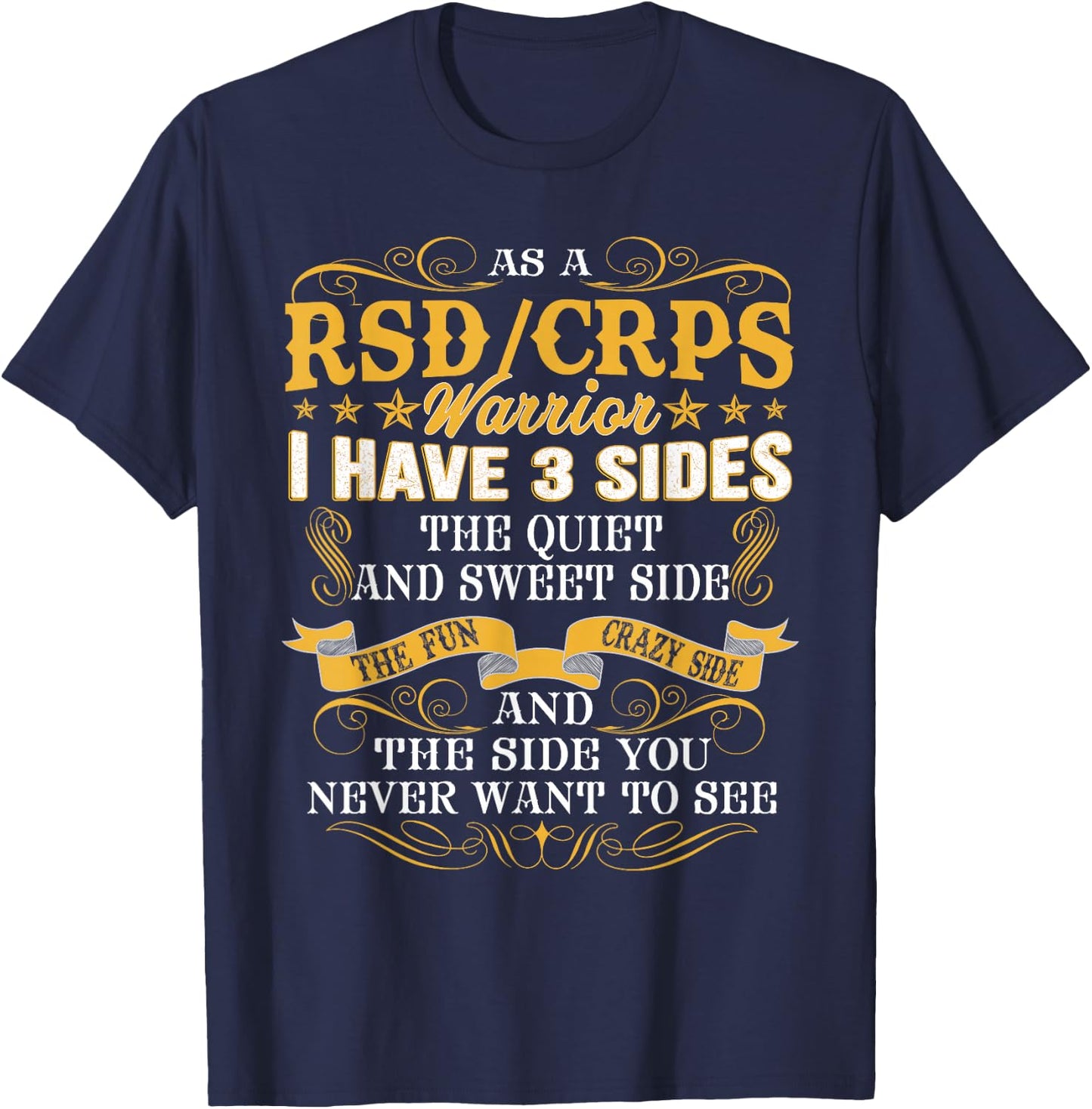 As a RSD/CRPS warrior i have 3 sides funny t shirt T-Shirt - T-Shirt | Navy