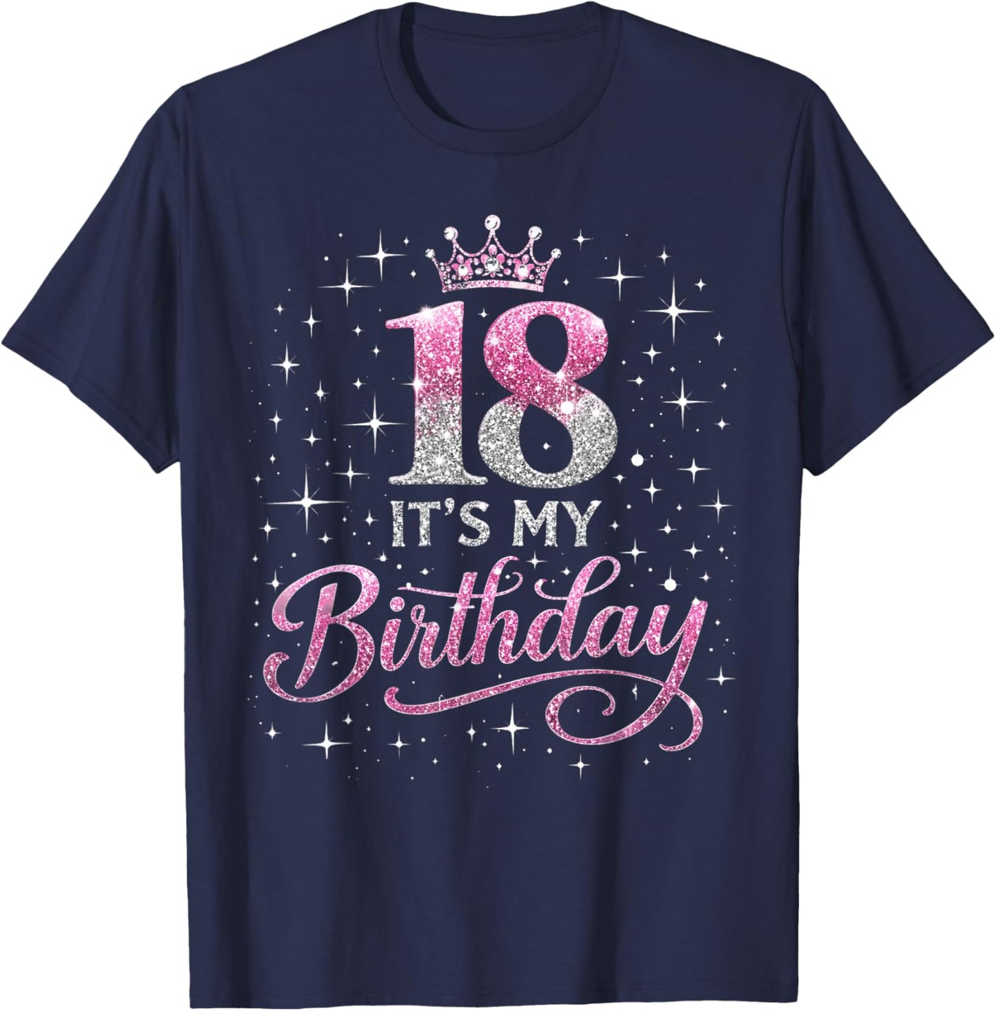 18 Year Old Girl 18y Bday Pink Funny It's My 18th Birthday T-Shirt - T-Shirt | Navy