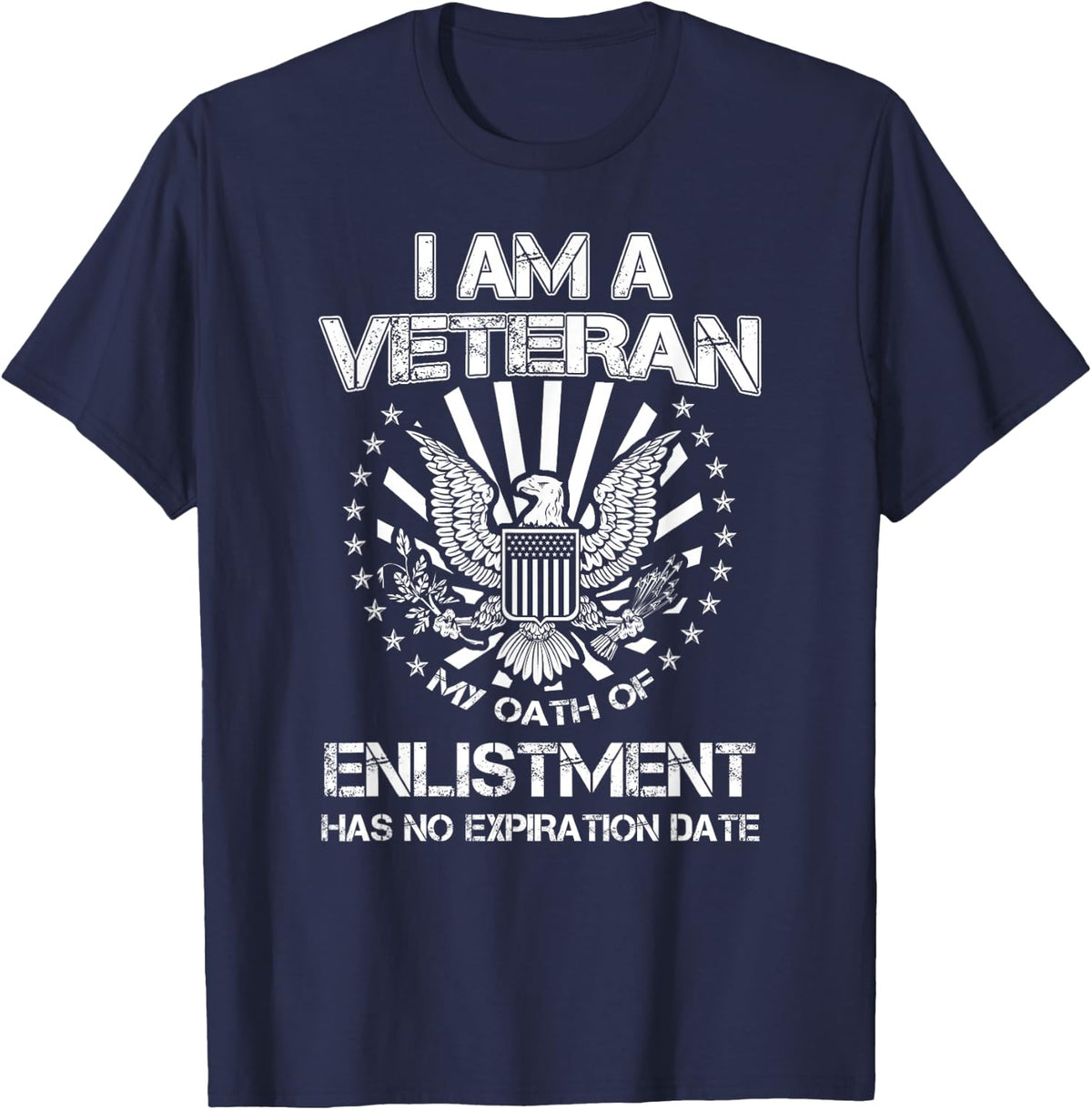 I am a Veteran My Oath of Enlistment Has No Expiration Date T-Shirt - T-Shirt | Navy