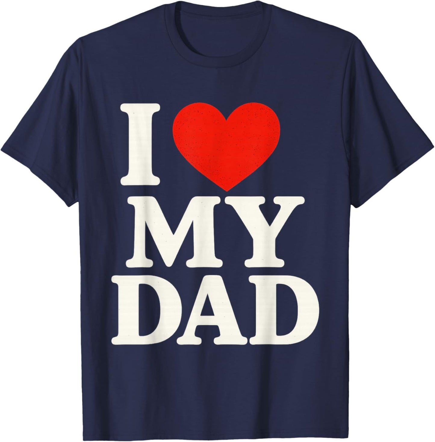 I Love My Dad Heart Family Grandpa T-Shirt - T-Shirt | Navy