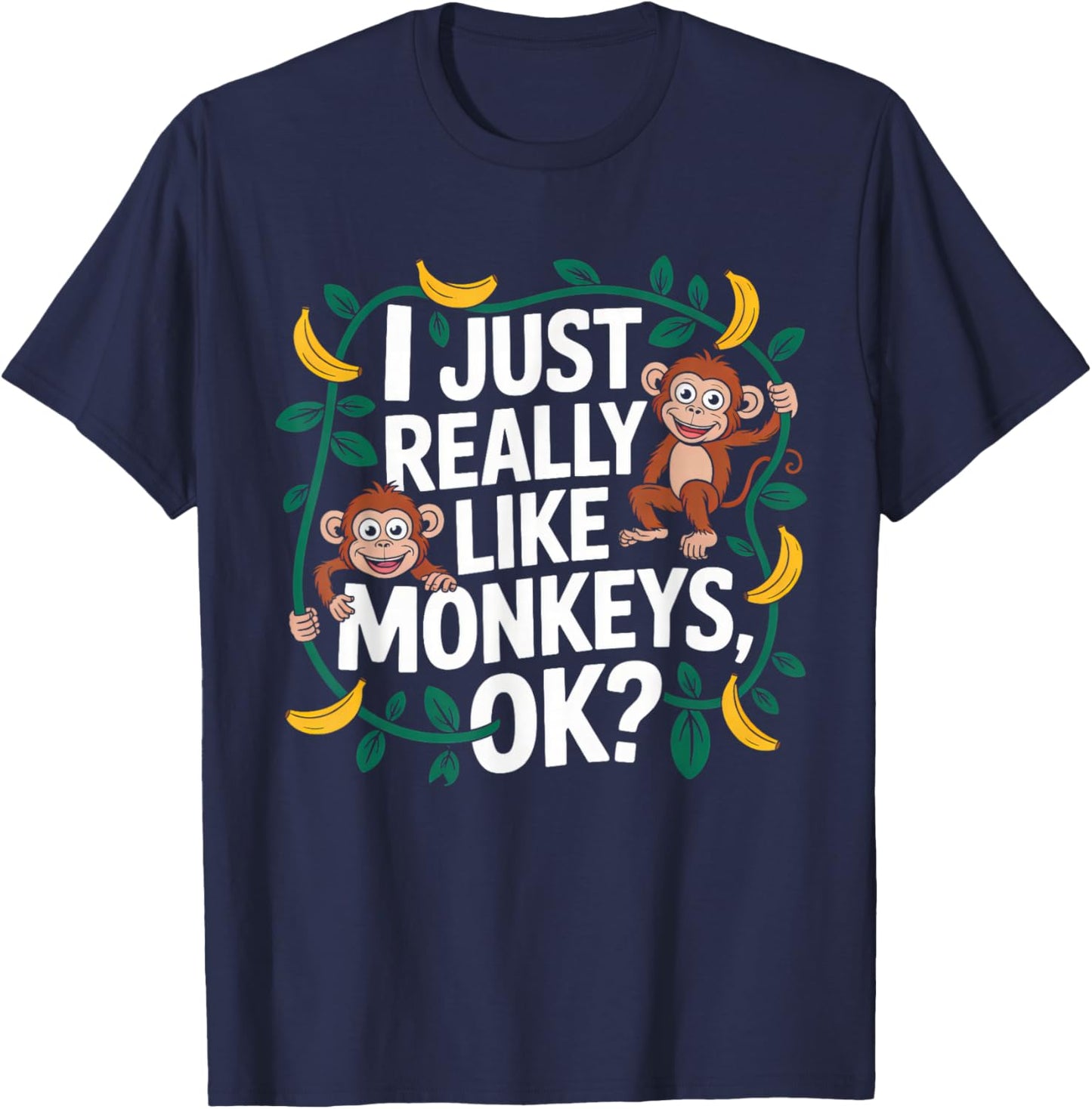 I Just Really Like Monkeys OK? Funny Monkey Lover Boys Girls T-Shirt - T-Shirt | Navy