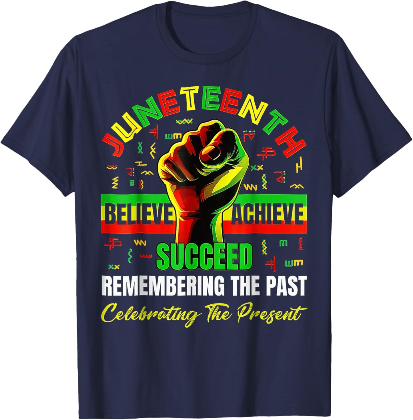 Juneteenth Believe Succeed Remembering The Past Affrican T-Shirt - T-Shirt | Navy
