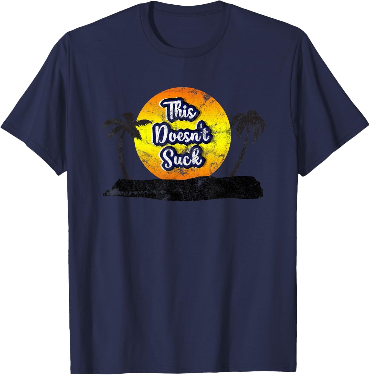This Doesn't Suck - Fun Family Vacation T-Shirt - T-Shirt | Navy