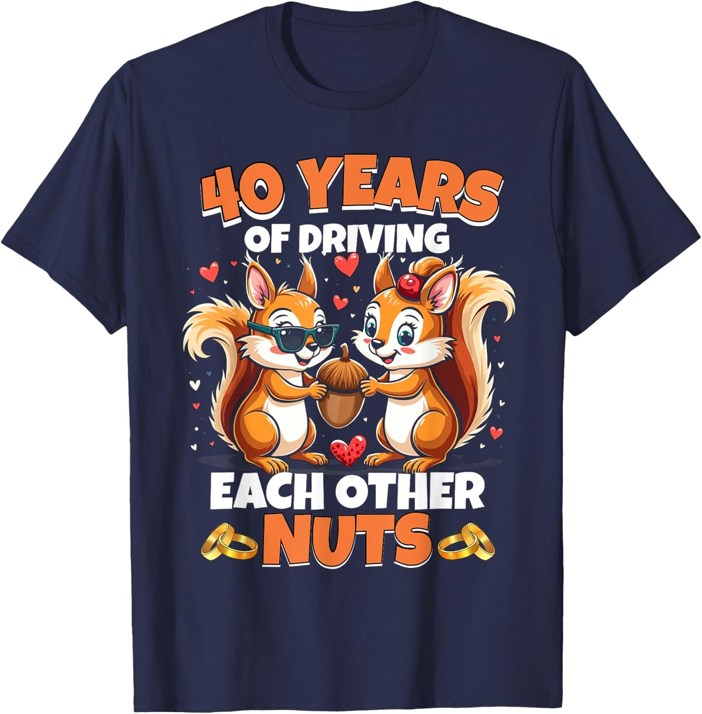 40th Wedding Anniversary 40 Years Of Driving Each Other Nuts T-Shirt - T-Shirt | Navy