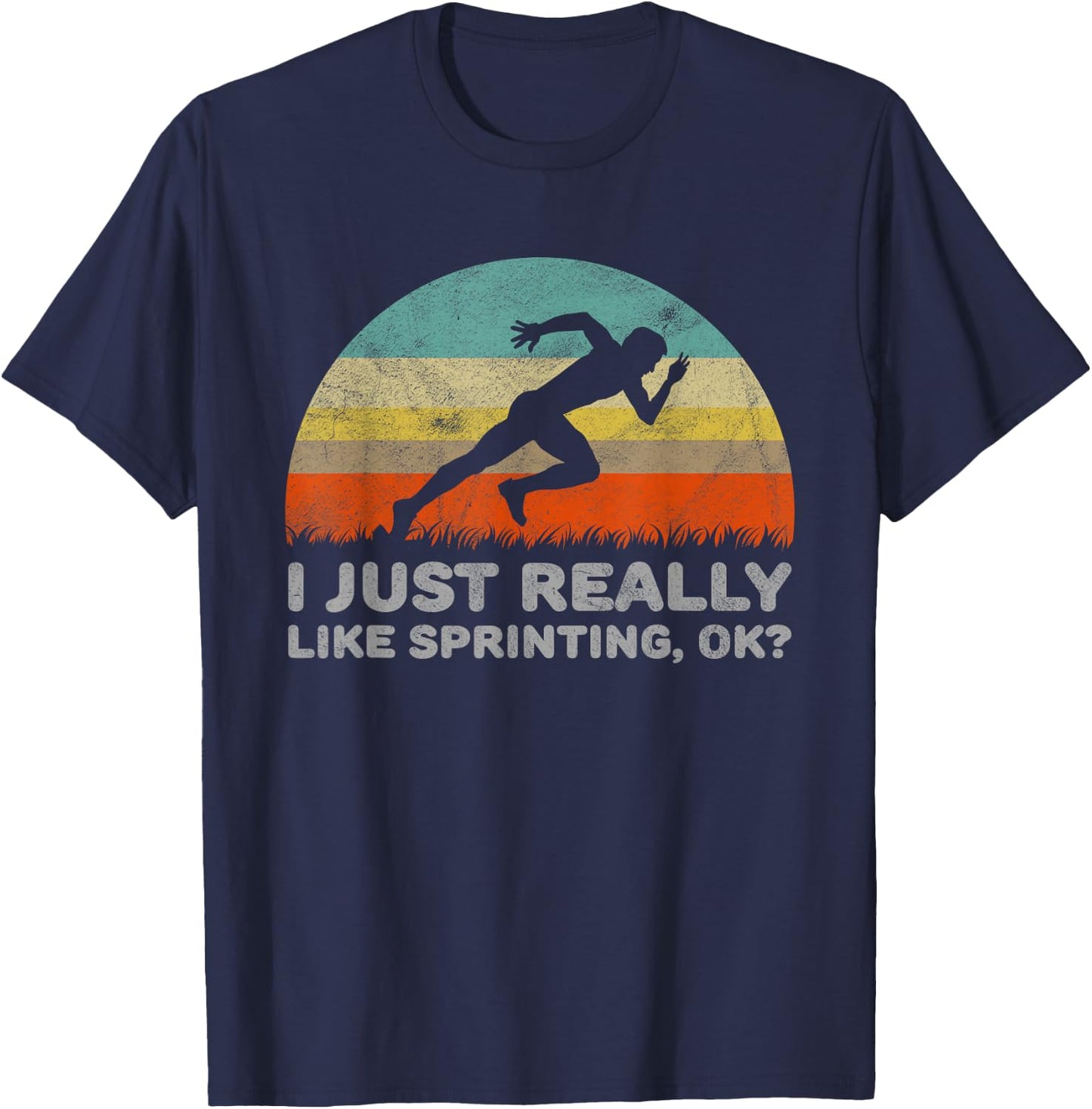 Funny I Just Really Like Sprinting OK T-Shirt - T-Shirt | Navy