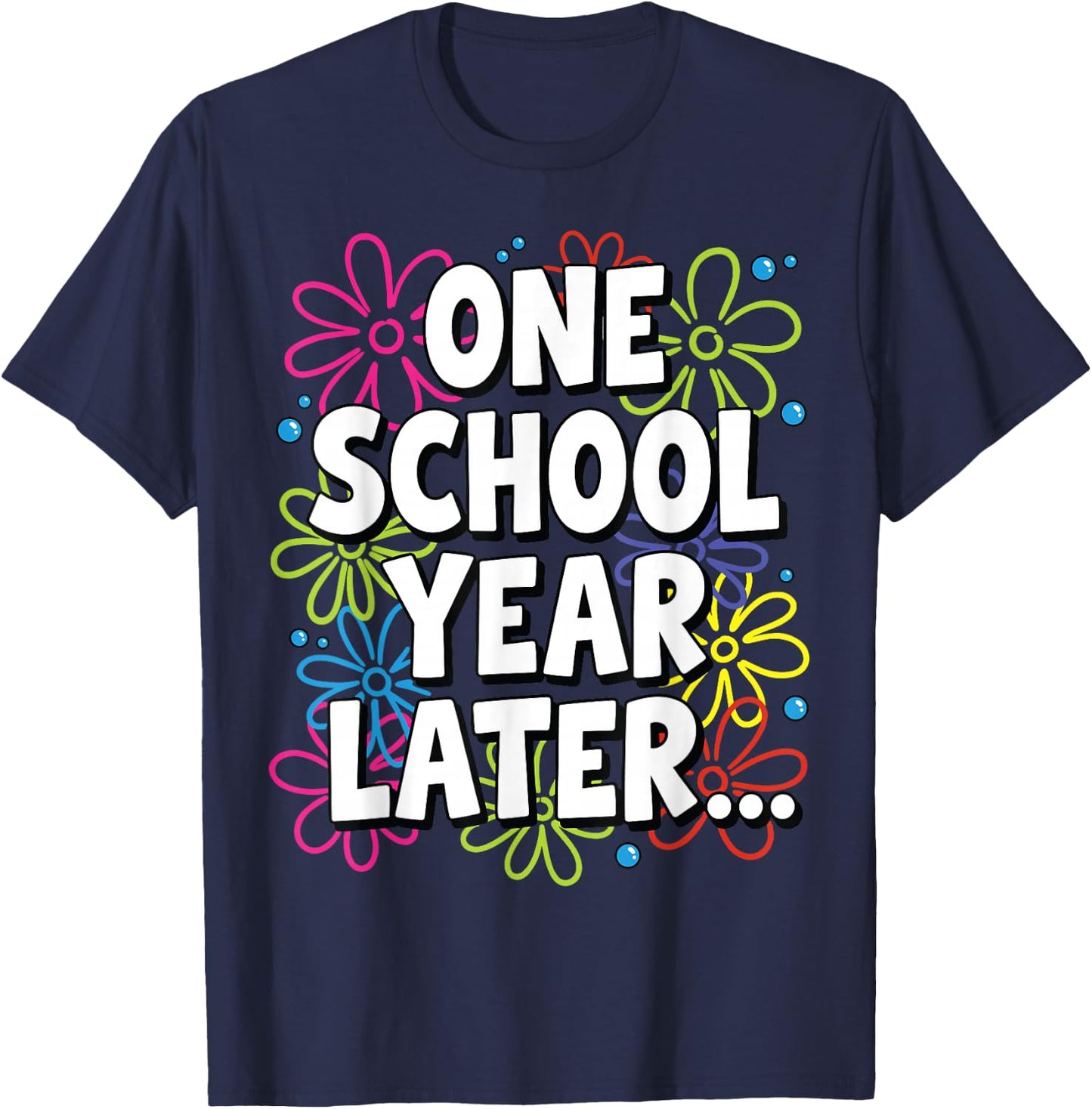 FunnyOne School Year Later Summer Teacher Last Day of School T-Shirt - T-Shirt | Navy