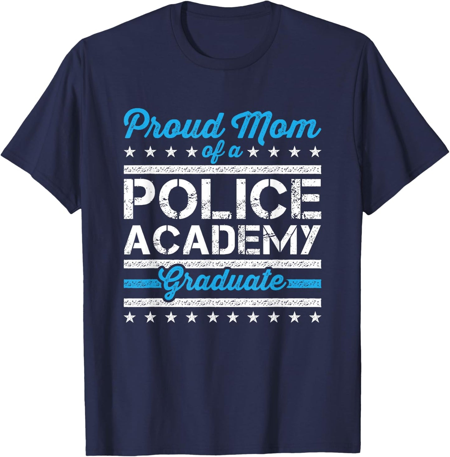 Proud Mom of a Police Academy Graduate T-Shirt - T-Shirt | Navy