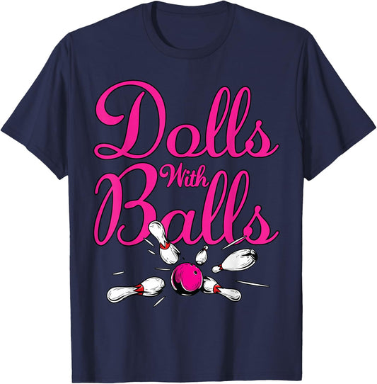 Dolls With Balls, Funny Women Girls Bowling Team Name Shirt T-Shirt - T-Shirt | Navy