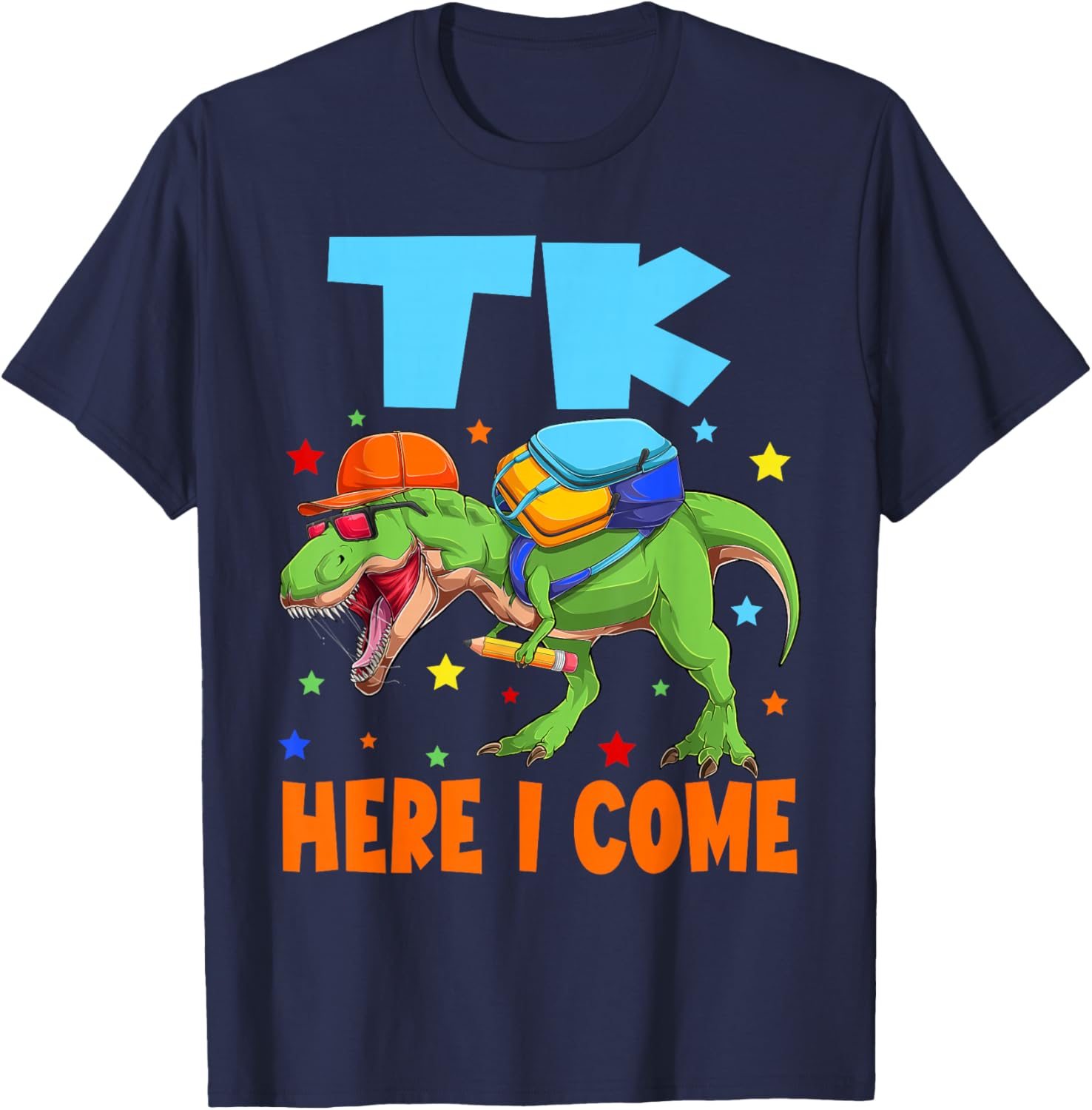 TK Here I Come TK Student Transitional Kindergarten Teacher T-Shirt - T-Shirt | Navy
