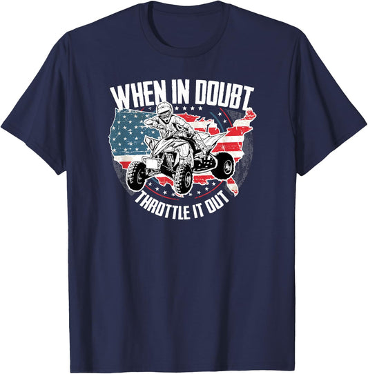 When in Doubt Throttle It Out ATV Quad Bike Four Wheeler T-Shirt - T-Shirt | Navy