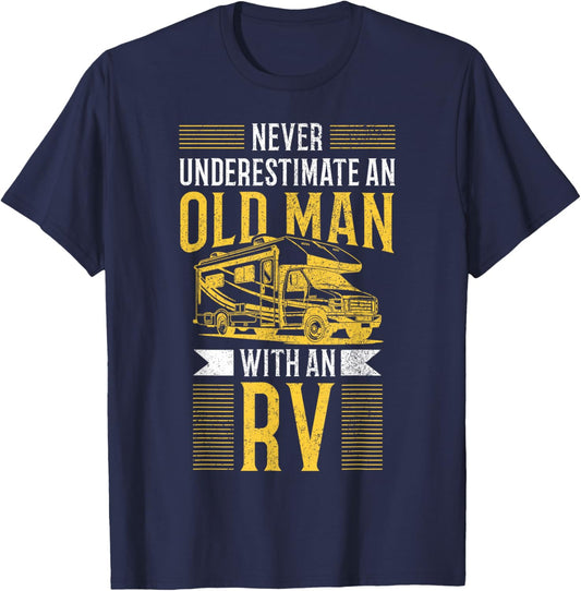 Never Underestimate An Old Man With An RV Camper Camping T-Shirt - T-Shirt | Navy