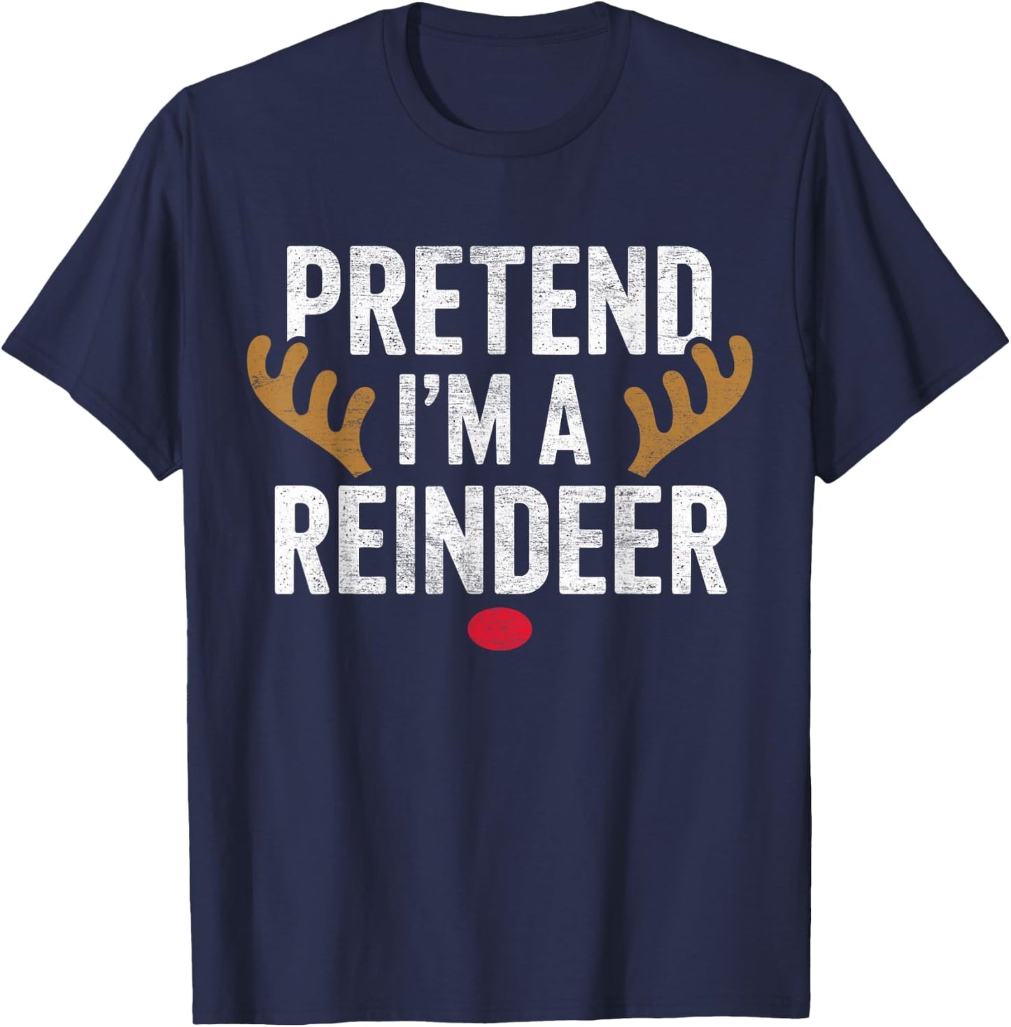 Pretend Im A Reindeer Easy Christmas Costume Xmas Pajamas T-Shirt - T-Shirt | Navy
