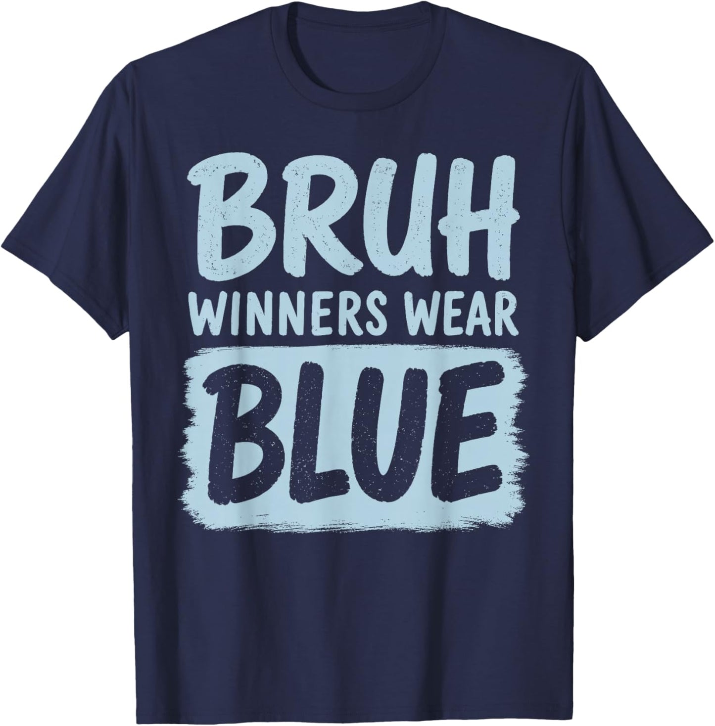 Bruh Winners Wear Blue Funny for Teacher Kid Field Day Games T-Shirt - T-Shirt | Navy