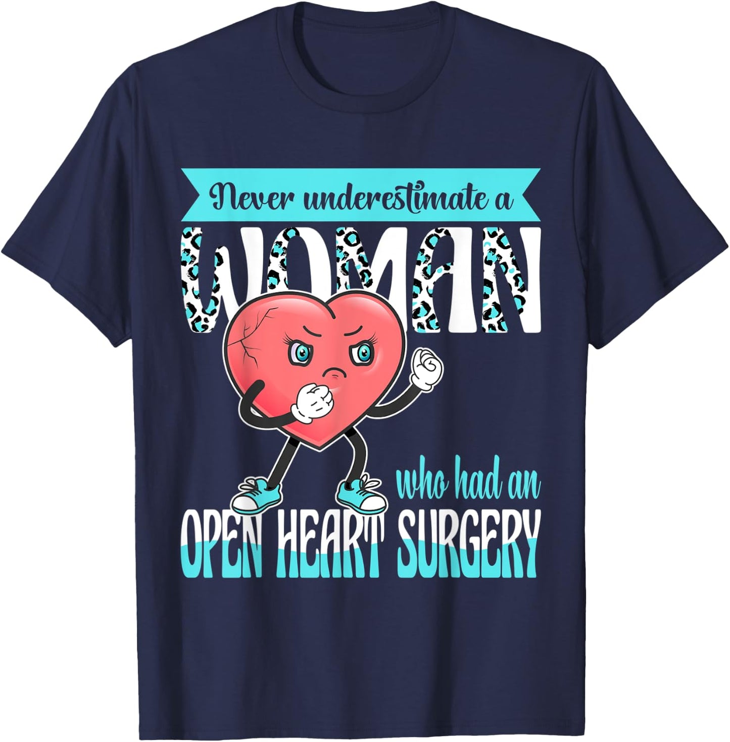 Never Underestimate A Woman Who Had An Open Heart Surgery T-Shirt - T-Shirt | Navy