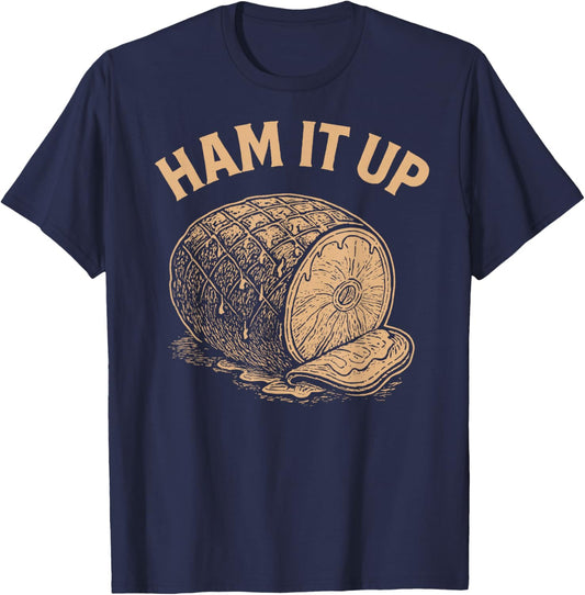 Ham It Up Funny Ham T-Shirt - T-Shirt | Navy