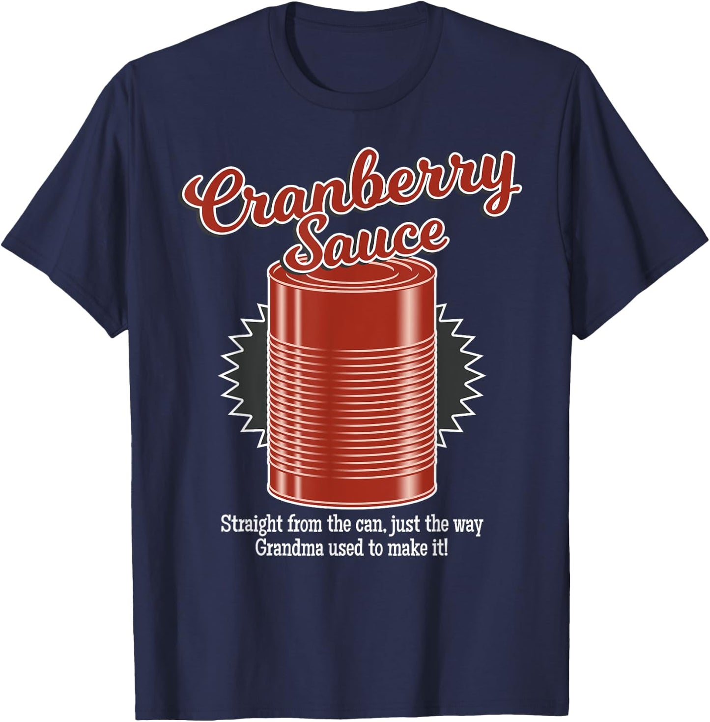 Cranberry Sauce Christmas Thanksgiving Dinner Funny Shirt T-Shirt - T-Shirt | Navy