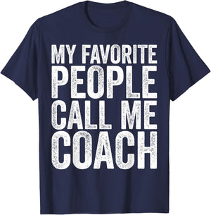 My Favorite People Call Me Coach Shirt Men Women Coaching T-Shirt - T-Shirt | Navy