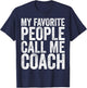 My Favorite People Call Me Coach Shirt Men Women Coaching T-Shirt - T-Shirt | Navy