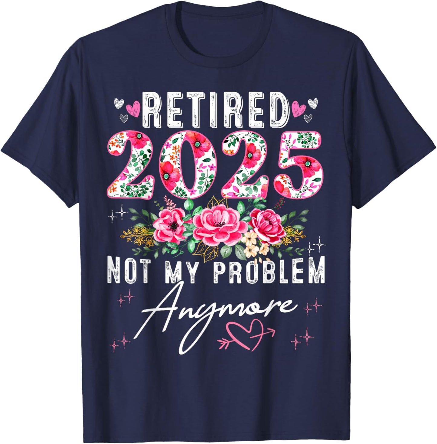 Retired 2025 Funny Retirement Gifts 2025 Floral T-Shirt - T-Shirt | Navy