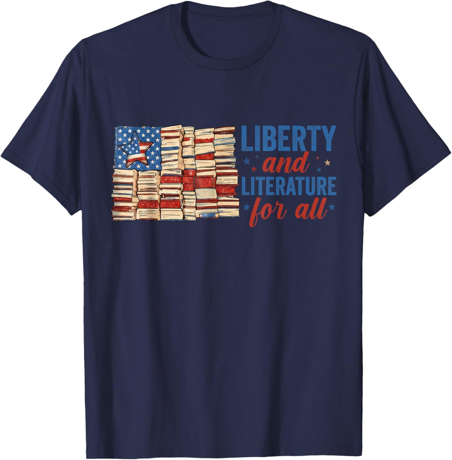 Liberty and Literature USA Flag Patriotic Library Book Lover T-Shirt - T-Shirt | Navy