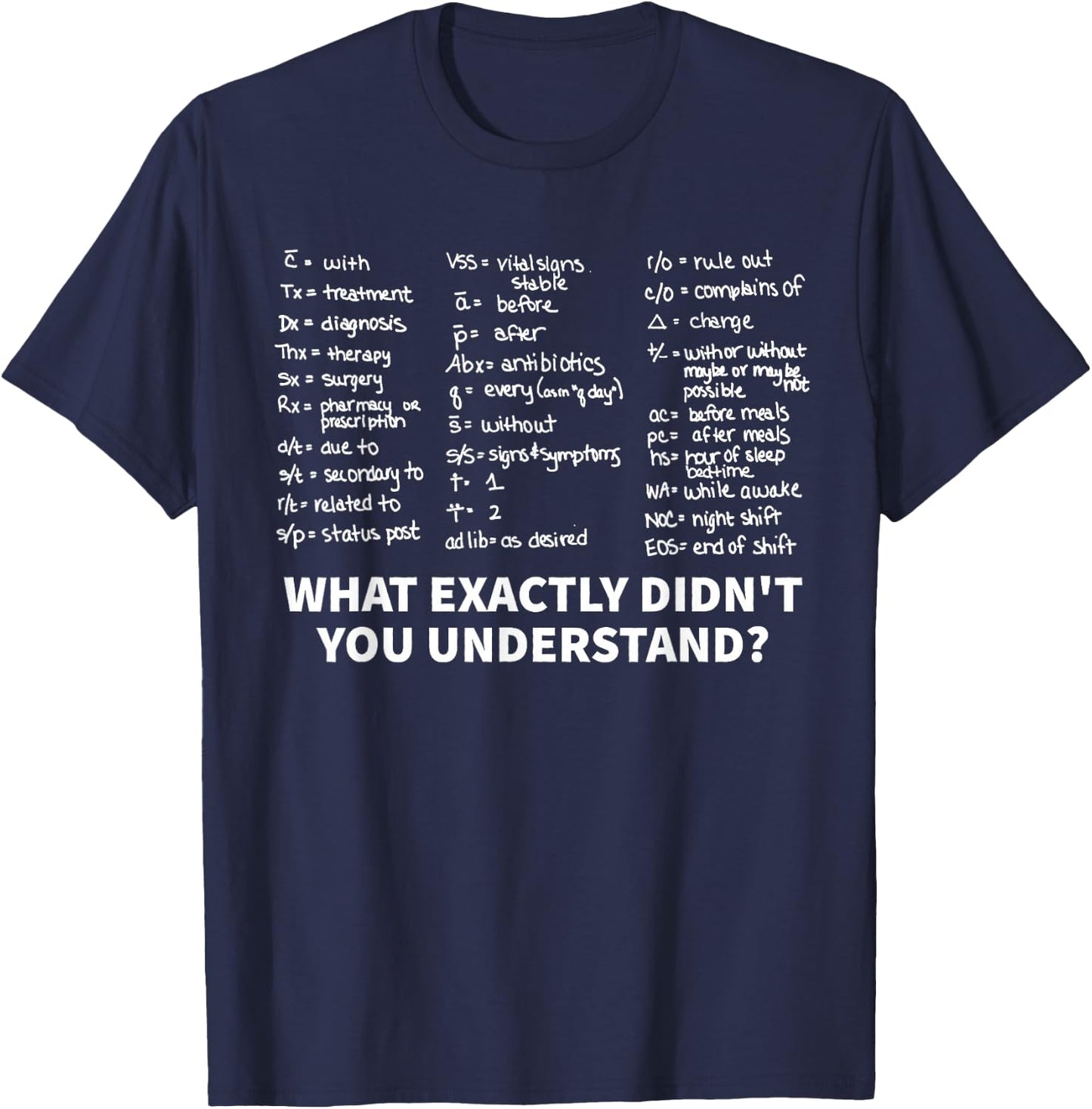 What Exactly Didn't You Understand For Nurses T-Shirt - T-Shirt | Navy