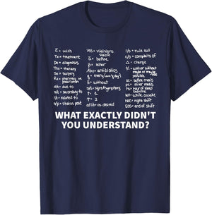 What Exactly Didn't You Understand For Nurses T-Shirt - T-Shirt | Navy